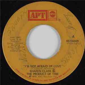 Sharen Clark & The Product Of Time - I'm Not Afraid Of Love / Mama Did't Lie (Sho Come True) album flac