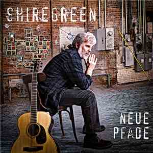 Shiregreen - Neue Pfade album flac