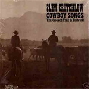 Slim Critchlow - Cowboy Songs "The Crooked Trail To Holbrook" album flac