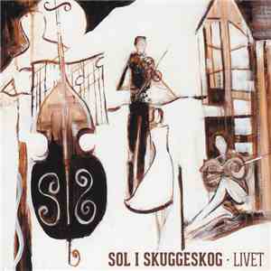 Sol I Skuggeskog - Livet album flac