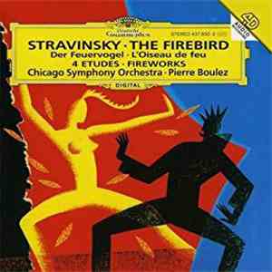 Stravinsky • Chicago Symphony Orchestra • Pierre Boulez - The Firebird • 4 Etudes • Fireworks album flac