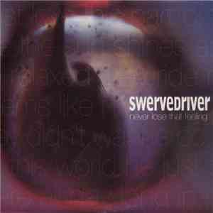 Swervedriver - Never Lose That Feeling album flac