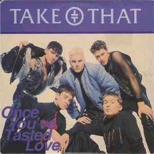 Take That - Once You've Tasted Love album flac