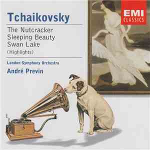 Tchaikovsky, London Symphony Orchestra, André Previn - The Nutcracker, Sleeping Beauty, Swan Lake (Highlights) album flac