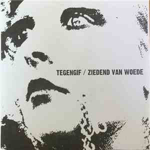 Tegengif / Ziedend Van Woede - Tegengif / Ziedend Van Woede album flac
