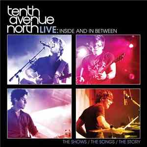 Tenth Avenue North - Live: Inside & In Between album flac