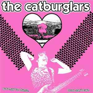 The Catburglars - You May Be Dumb, But I Don't Care album flac