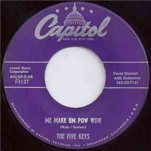 The Five Keys - Me Make Um Pow Wow / The Verdict album flac