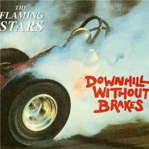 The Flaming Stars - Downhill Without Brakes album flac