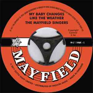 The Mayfield Singers - My Baby Changes Like The Weather / Don't Start None album flac