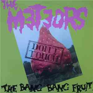 The Meteors - Don't Touch The Bang Bang Fruit album flac