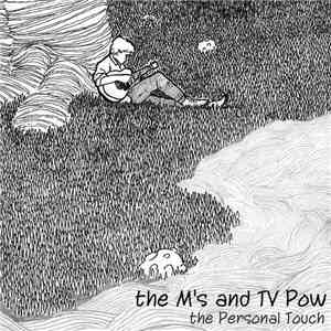 The M's And TV Pow - The Personal Touch album flac