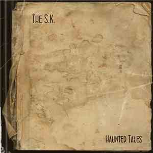 The S.K. - Haunted Tales album flac