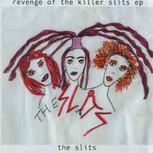 The Slits - Revenge Of The Killer Slits album flac