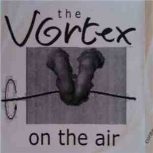 The Vortex - On The Air album flac