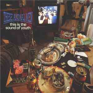 These Animal Men - This Is The Sound Of The Youth album flac