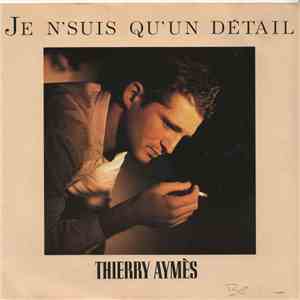 Thierry Aymès - Je N'suis Qu'un Détail album flac