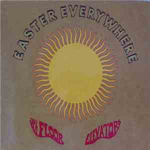 Thirteenth Floor Elevators - Easter Everywhere album flac