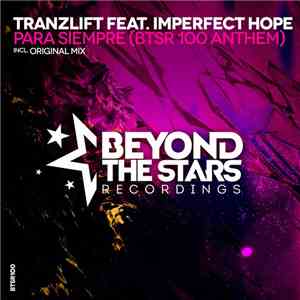 tranzLift Feat. Imperfect Hope - Para Siempre (BTSR 100 Anthem) album flac