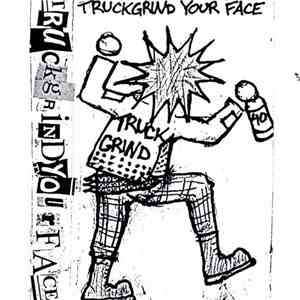 Truckgrind Your Face - Demo album flac