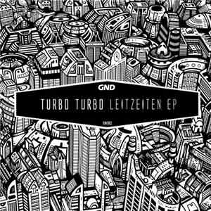 Turbo Turbo - Leitzeiten EP album flac