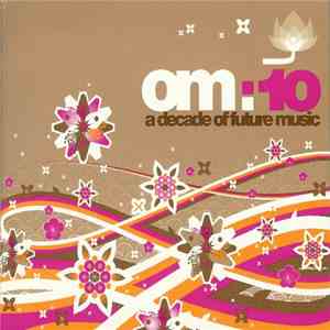 Various - OM:10 A Decade Of Future Music album flac
