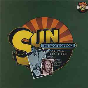 Various - Sun: The Roots Of Rock: Volume 6: Sunset Soul album flac