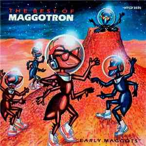 Various - The Best Of Maggotron - Early Maggots album flac