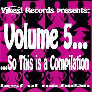 Various - Volume 5 So This Is A Compilation album flac