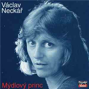 Václav Neckář - Mýdlový Princ album flac