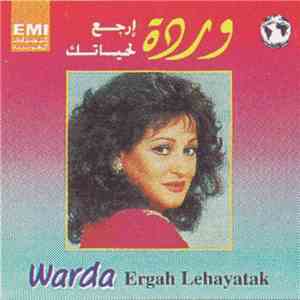 وردة = Warda - أرجع لحياتك = Ergah Lehayatak album flac
