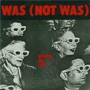 Was (Not Was) - Wheel Me Out album flac