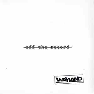 Wayland  - Off The Record album flac