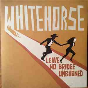 Whitehorse  - Leave No Bridge Unburned album flac