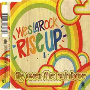 Yves Larock - Rise Up (Fly Over The Rainbow) album flac