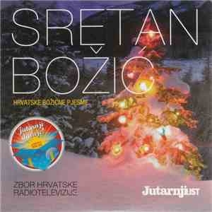 Zbor Hrvatske Radiotelevizije - Sretan Božić - Hrvatske Božićne Pjesme album flac
