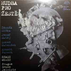 Zdeněk Liška / Josef Matěj / Lukáš Matoušek / Arnošt Parsch - Prague Brass Soloists - Brass Music album flac