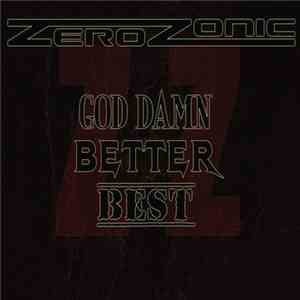 Zerozonic - God Damn, Better, Best album flac