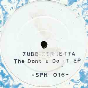 Zubbizerretta - The Don't U Do It EP album flac