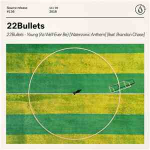 22Bullets Feat. Brandon Chase  - Young (As We'll Ever Be) (Waterzonic Anthem) album flac