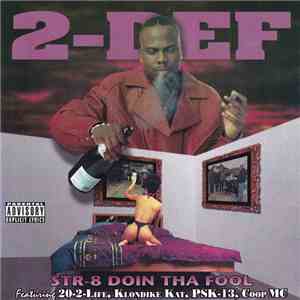 2-Def - Str-8 Doin Tha Fool album flac