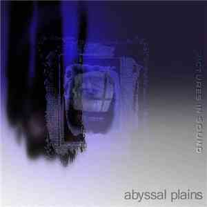 Abyssal Plains - Pictures In Sound album flac