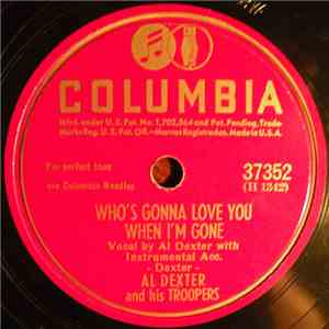 Al Dexter And His Troopers - Who's Gonna Love You When I'm Gone / Am I To Blame album flac