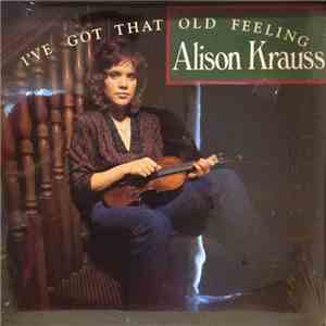 Alison Krauss - I've Got That Old Feeling album flac