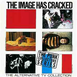 Alternative TV - The Image Has Cracked - The Alternative TV Collection album flac