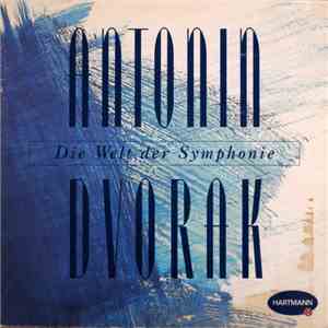 Antonín Dvořák - Die Welt Der Symphonie album flac