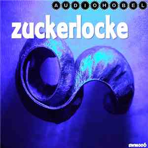 Audiohobel - Zuckerlocke album flac