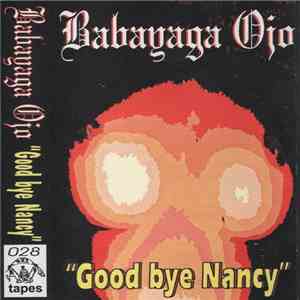 Babayaga Ojo - Good Bye Nancy album flac