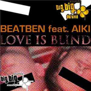 Beatben Feat. Aiki - Love Is Blind album flac
