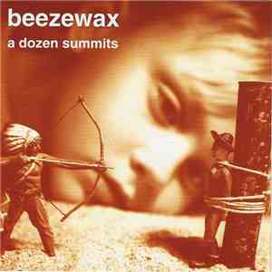 Beezewax - A Dozen Summits album flac